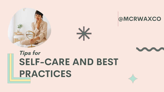 Self-Care Tips and Best Practices - Mcrwaxco